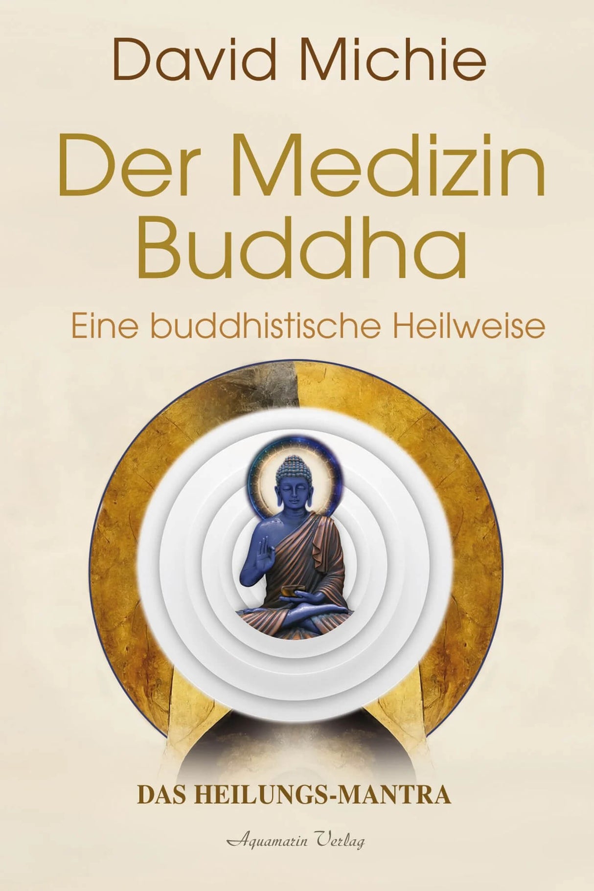 Der Medizin-Buddha – Eine buddhistische Heilweise von David Michie - YOGISHOP