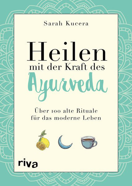 Heilen mit der Kraft des Ayurveda von Sarah Kucera - YOGISHOP
