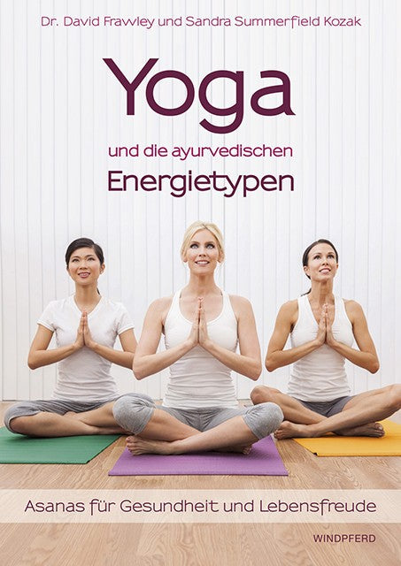 Yoga und die ayurvedischen Energietypen von D. Frawley u. S. Summerfield Kozak - YOGISHOP