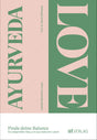 Ayurveda Love von Isabelle Bietenholz-Lieger und Martin Mittwede - YOGISHOP