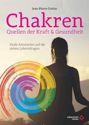 Chakren - Quellen der Kraft & Gesundheit von Jean-Pierre Crittin