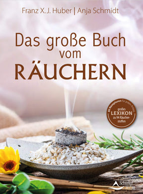 Das große Buch vom Räuchern von Franz X.J. Huber und Anja Schmidt