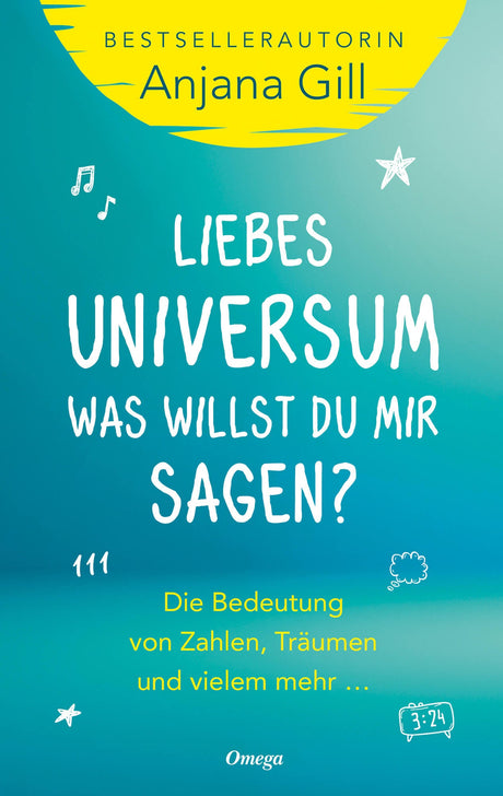 Liebes Universum, was willst du mir sagen? Von Anjana Gill