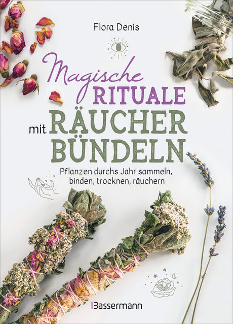 Magische Rituale mit Räucherbündeln  von Flora Denis