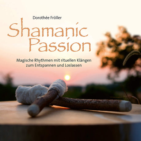 Shamanic Passion von Dorothée Fröller (CD)