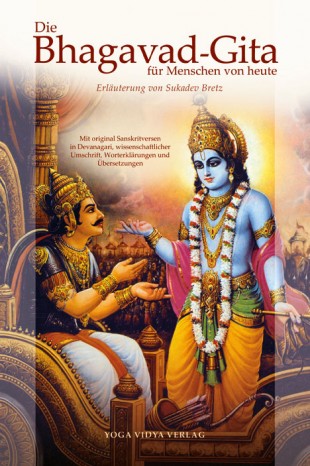 Die Bhagavad-Gita für Menschen von heute von Sukadev Volker Bretz 