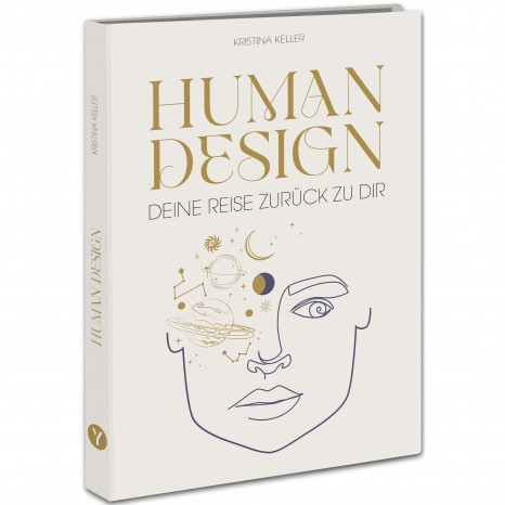 Human Design - Deine Reise zurück zu dir von Kristina Keller 